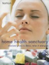 Home Health Sanctuary: Weekend Plans To Detox, Relax And Energize (Hamlyn Health & Well Being) - Anna Selby