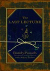 The Last Lecture - Randy Pausch, Jeffrey Zaslow, Erik Singer