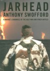 Jarhead: A Marine's Chronicle of the Gulf War and Other Battles - Anthony Swofford