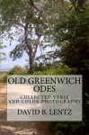 Old Greenwich Odes: Collected Verse - David B. Lentz