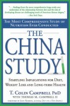 The China Study: The Most Comprehensive Study of Nutrition Ever Conducted and the Startling Implications for Diet, Weight Loss and Long-term Health - Thomas M. Campbell II, T. Colin Campbell