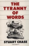 Tyranny Of Words - Stuart Chase