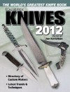 Knives 2012: The World's Greatest Knife Book - Joe Kertzman