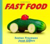 Fast Food - Saxton Freymann, Joost Elffers