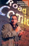 Road Comic: Hearbreak, Triumph, and Obsession on the Comedy Circuit - Barry Friedman