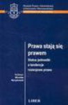 Prawa stają sie prawem. Status jednostki a tendencje rozwojowe prawa - Mirosław Wyrzykowski