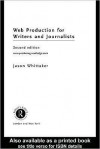 Web Production for Writers and Journalists - Jason Whittaker