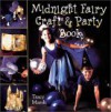 Midnight Fairy Craft & Party Book - Tracy Marsh