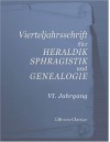 Vierteljahrsschrift für Heraldik, Sphragistik und Genealogie: VI. Jahrgang (German Edition) - Unknown Author