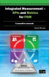 Integrated Measurement - Kpis and Metrics for Itsm: A Narrative Account - It Governance Publishing