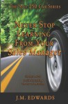 Never Stop Learning from Your Sales Manager: The Sell 250 Car Series - J. M. Edwards