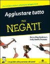 Aggiustare tutto per negati - Gary Hedstrom, Peg Hedstrom, Judy Ondrla Tremore, Roberto Marini