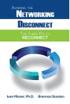 Avoiding the Networking Disconnect: The Three R's to Reconnect - Ivan Misner, Brennan Scanlon, Christine Luken