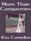 More Than Conquerors - Kay Cornelius