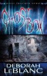 Ghost Box - Deborah Leblanc