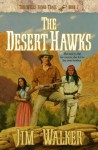 Desert Hawks, The (Wells Fargo Trail Book #5) - James Walker