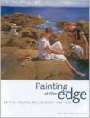 Painting at the Edge: Brit Art Colonies 1880-1930 - Laura Newton, Kenneth McConkey