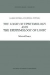 The Logic Of Epistemology And The Epistemology Of Logic: Selected Essays (Synthese Library) - Jaakko Hintikka, Merrill B. Hintikka