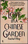 Love in a Chinese Garden - Rachel May