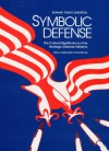 Symbolic Defense: The Cultural Significance of the Strategic Defense Initiative - Edward Tabor Linenthal