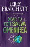 Doar tu poți salva omenirea - Terry Pratchett