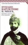 Il Negus: Splendori e miserie di un autocrate - Ryszard Kapuściński, Vera Verdiani