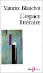 L'espace littéraire - Maurice Blanchot