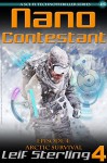 Nano Contestant - Episode 4: Arctic Survival: The Technothriller Futuristic Science Fiction Adventure of a Cyberpunk Marine (Nano Contestant Series) - Leif Sterling