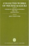 Collected Works of Michal Kalecki: Volume VII: Studies in Applied Economics 1940-1967; Miscellanea - Michał Kalecki