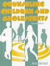 Counseling Children and Adolescents - Ann Vernon