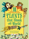 10 Plants That Shook the World - Gillian Richardson, Kim Rosen