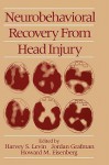 Neurobehavioral Recovery from Head Injury - Harvey S. Levin