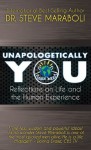 Unapologetically You: Reflections on Life and the Human Experience - Steve Maraboli