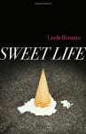 The Sweet Life - Linda Biasotto, .