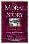 The Moral Of The Story: Timeless Tales To Cherish & Share - Jerry Newcombe