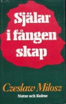 Själar i fångenskap - Czesław Miłosz, Ingrid Ekman Nordgaard