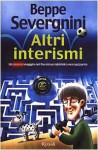 Altri interismi. Un nuovo viaggio nel favoloso labirinto neroazzurro - Beppe Severgnini