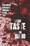 I Can Taste the Blood - Josh Malerman, J. Daniel Stone, Erik T. Johnson, John F.D. Taff