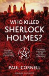 Who Killed Sherlock Holmes? - Paul Cornell