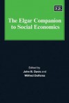 The Elgar Companion To Social Economics - John B. Davis, Wilfred Dolfsma