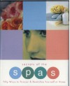 Secrets Of The Spas: Fifty Ways To Pamper And Revitalize Yourself At Home - Catherine Bardey