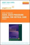 Aacn Procedure Manual for Critical Care - Pageburst E-Book on Vitalsource (Retail Access Card) - American Association of Critical-Care Nurses, Debra J. Lynn-McHale Wiegand