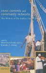 Cross Currents and Community Networks: The History of the Indian Ocean World - Himanshu Prabha Ray