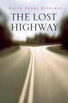 The Lost Highway - David Adams Richards