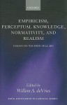 Empiricism, Perceptual Knowledge, Normativity, and Realism: Essays on Wilfrid Sellars (Mind Association Occasional Series) - Willem A. Devries