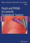 Pearls and Pitfalls in Cosmetic Oculoplastic Surgery - Morris Hartstein, John B. Holds, Guy G. Massry