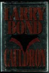 Cauldron - Larry Bond