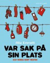 Var sak på sin plats och rensa bort resten - Rita Emmett, Thomas Andersson