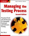 Managing the Testing Process: Practical Tools and Techniques for Managing Hardware and Software Testing - Rex Black, Rex Black