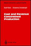 Cost and Revenue Constrained Production - Rolf Fare